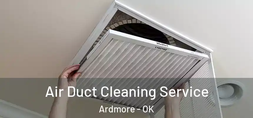  Air Duct Cleaning Service Ardmore - OK
