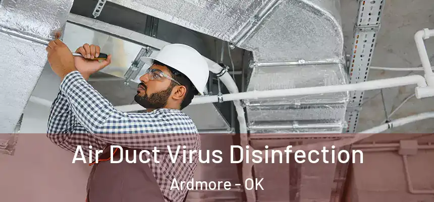 Air Duct Virus Disinfection Ardmore - OK