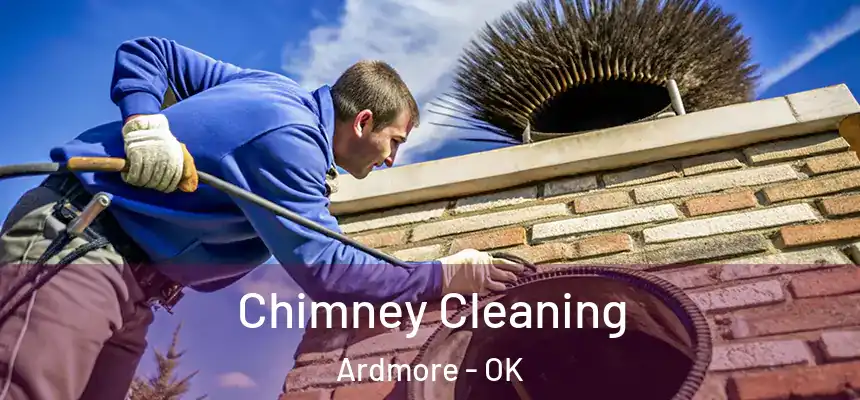 Chimney Cleaning Ardmore - OK