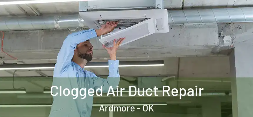 Clogged Air Duct Repair Ardmore - OK