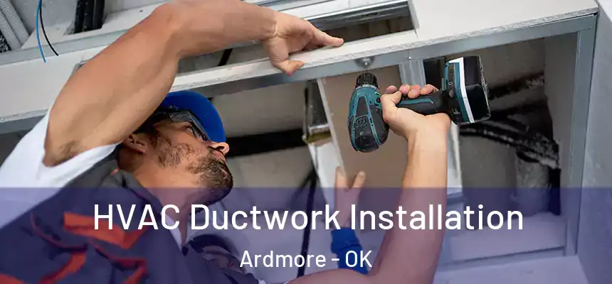  HVAC Ductwork Installation Ardmore - OK