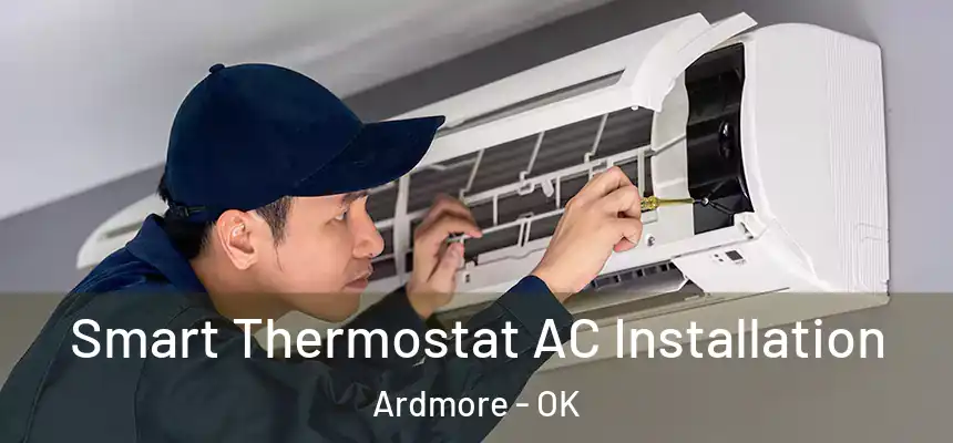  Smart Thermostat AC Installation Ardmore - OK